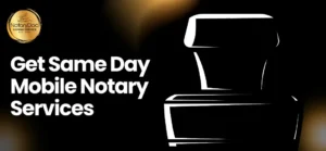 Get Same Day Mobile Notary Services